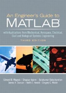 An Engineers Guide to MATLAB : With Applications ...