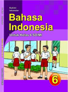 Bahasa Indonesia 6Bahasa Indonesia 6 - Buku Sekolah Elektronik