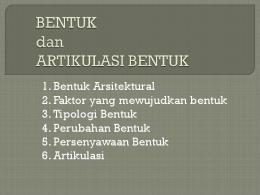 BENTUK dan ARTIKULASI BENTUK