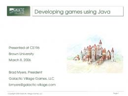 Developing games using Java - Brown University