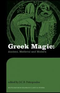 GREEK MAGIC: Ancient, Medieval and Modern