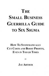 Guerrilla Guide to Six Sigma