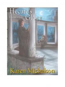 Hecate's Glory - Karen Michalson