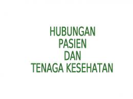 HUBUNGAN PASIEN-TENAGA KESEHATAN