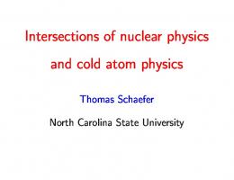 Intersections of nuclear physics and cold atom physics - NCSU Physics