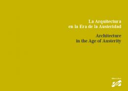 La Arquitectura en la Era de la Austeridad Architecture in the Age of