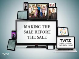 MAKING THE SALE BEFORE THE SALE - Tvnz