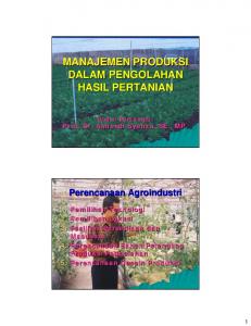 manajemen produksi dalam pengolahan hasil pertanian - Prof. Dr ...