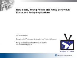 New Media, Young People and Risky Behaviour: Ethics and Policy