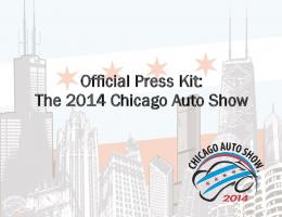 Official Press Kit: The 2014 Chicago Auto Show