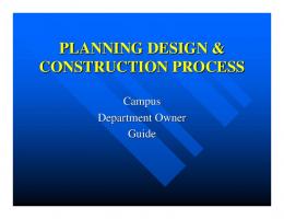 PLANNING DESIGN & CONSTRUCTION PROCESS