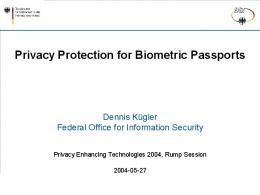 Privacy Protection for Biometric Passports - Privacy Enhancing ...