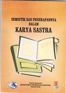 Semiotik dan Penerapannya dalam Karya Sastra - Repository UI