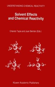 Solvent Effects and Chemical Reactivity