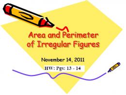 SWBAT: Calculate the area and perimeter of irregular figures ...