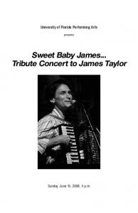 Sweet Baby James... Tribute Concert to James Taylor - University of ...