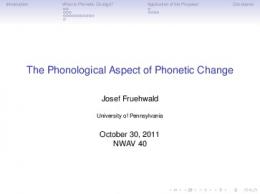 The Phonological Aspect of Phonetic Change - Josef Fruehwald