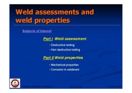 Weld assessments and weld properties